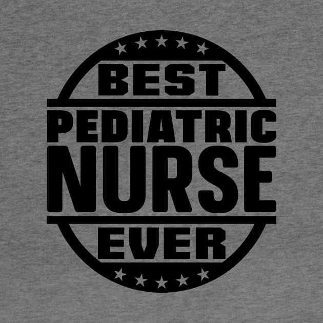 Best Pediatric Nurse Ever by colorsplash